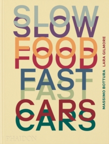 Image for Slow food, fast cars  : Casa Maria Luigia stories and recipes