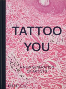 Image for Tattoo you  : a new generation of artists