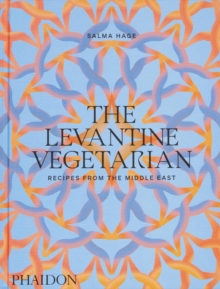 Image for The Levantine vegetarian  : recipes from the Middle East