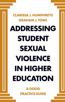 Cover for: Addressing Student Sexual Violence in Higher Education : A Good Practice Guide