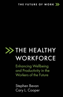 Image for The Healthy Workforce: Enhancing Wellbeing and Productivity in the Workers of the Future