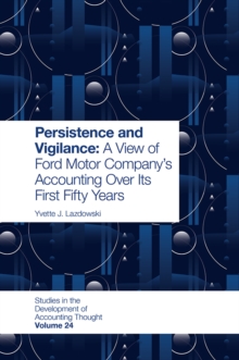 Image for Persistence and vigilance  : a view of Ford Motor Company's accounting over its first fifty years