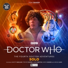 Doctor Who: The Fourth Doctor Adventures Series 11 – Volume 1 – Solo