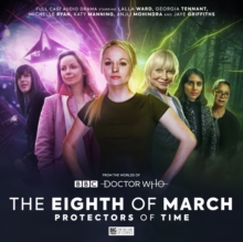 The Worlds of Doctor: Who Special Releases – The Eighth of March 2 – Protectors of Time