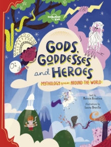 Image for Gods, goddesses and heroes  : mythology from around the world