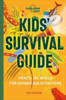 Image for Kids' survival guide  : practical skills for dangerous situations