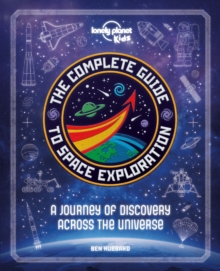 Image for Lonely Planet Kids The Complete Guide to Space Exploration