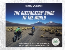 Lonely Planet The Bikepackers’ Guide to the World