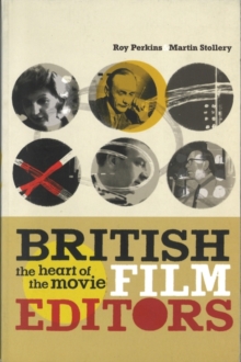 Image for British film editors: the heart of the movie