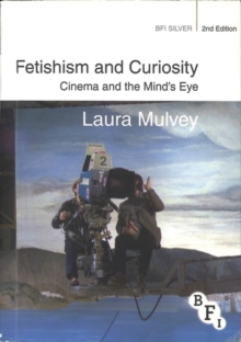 Image for Fetishism and curiosity: cinema and the mind's eye