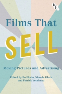 Image for Films that sell: moving pictures and advertising