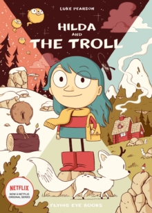 Hilda and the Troll - Pearson, Luke