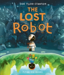 The Lost Robot - Todd-Stanton, Joe