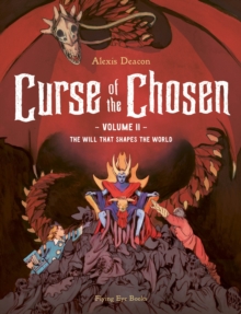 Curse of the Chosen Vol 2: The Will that Shapes the World - Deacon, Alexis
