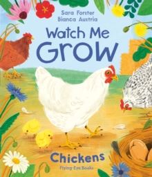 Watch Me Grow: Chickens - Forster, Sara