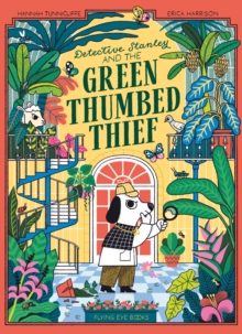 Image for Detective Stanley and the Green Thumbed Thief