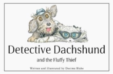 Image for Detective Dachshund and the Fluffy Thief