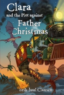 Image for Clara and the plot against Father Christmas
