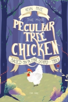 Image for The Most Peculiar Tree Chicken