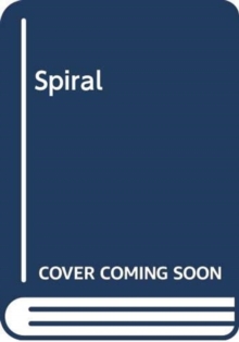 The Spiral: The gripping and utterly unpredictable thriller