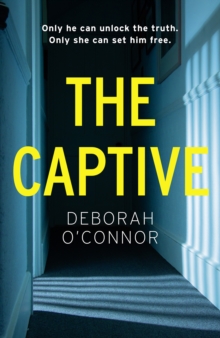 The Captive: The gripping and original Times Thriller of the Month for fans of GIRL A