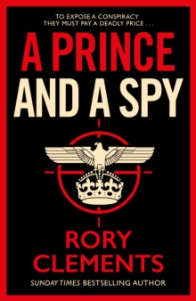 A Prince and a Spy: The gripping novel from the master of the wartime spy thriller