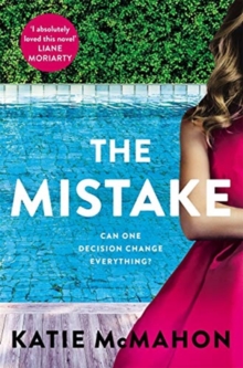 The Mistake: Perfect for fans of T.M. Logan and Liane Moriarty