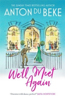 We’ll Meet Again: The romantic new novel from Sunday Times bestselling author Anton Du Beke