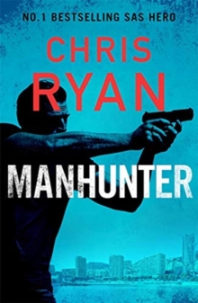 Manhunter: The explosive thriller from the No.1 bestselling SAS hero