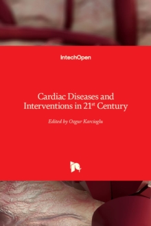 Cardiac Diseases and Interventions in 21st Century