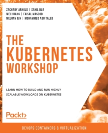 Image for The Kubernetes workshop  : a new, interactive approach to learning kubernetes