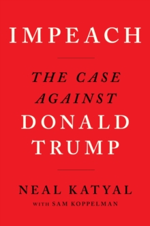 Impeach: The Case Against Donald Trump