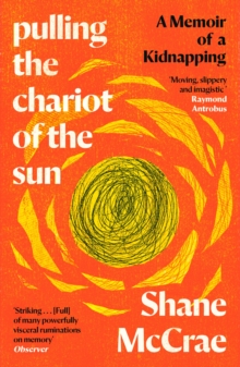 Image for Pulling the Chariot of the Sun : A Memoir of a Kidnapping