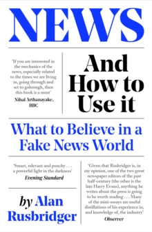 Image for News and how to use it  : what to believe in a fake news world
