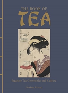 Image for The book of tea  : Japanese tea ceremonies and culture