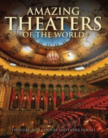Image for Amazing theaters of the world  : theaters, art centers and opera houses