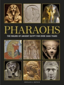 Image for Pharaohs  : illustrated history of the great rulers of Ancient Egypt from the Old Kingdom to Cleopatra