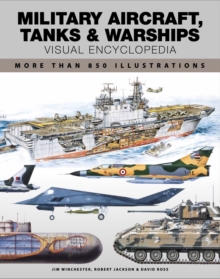 Image for Military aircraft, tanks and warships visual encyclopedia  : more than 1000 colour illustrations