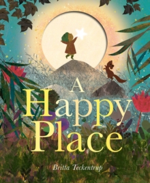 A Happy Place - Teckentrup, Britta