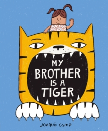 My Brother Is a Tiger - Camp, Joaquin