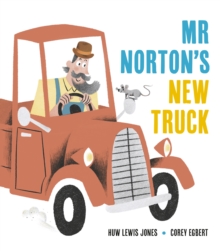 Mr Norton's New Truck - Jones, Huw Lewis