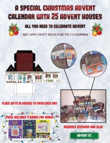 Image for Art and Craft ideas for the Classroom (A special Christmas advent calendar with 25 advent houses - All you need to celebrate advent)