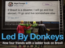 Image for Led By Donkeys  : how four friends with a ladder took on Brexit