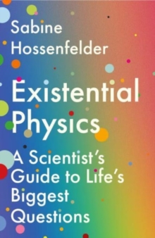 Image for Existential physics  : a scientist's guide to life's biggest questions