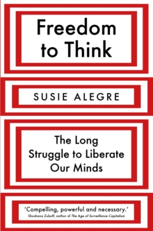 Image for Freedom to think  : the long struggle to liberate our minds
