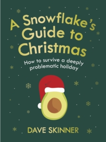 A Snowflake’s Guide to Christmas: How to survive a deeply problematic holiday