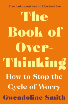 Image for The book of overthinking  : how to stop the cycle of worry