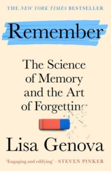 Remember: The Science of Memory and the Art of Forgetting – A New York Times bestseller!