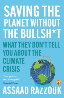 Image for Saving the Planet Without the Bullshit: What They Don't Tell You About the Climate Crisis