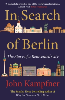 Image for In search of Berlin  : the story of a reinvented city